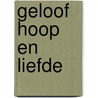 Geloof hoop en liefde by Smits