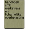 Handboek SMB werkstress en lichamelijke overbelasting door E.J. Dijkstra