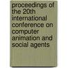 Proceedings of the 20th international conference on computer animation and social agents by Unknown