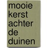 Mooie Kerst achter de duinen by R.J. Rueb