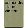 Cambodia - Laos - Vietnam door M. de Boer