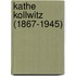 Kathe Kollwitz (1867-1945)