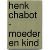 Henk Chabot - moeder en kind by K. Vollemans