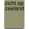 Zicht op Zeeland by J.M. Bijlsma