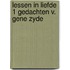 Lessen in liefde 1 gedachten v. gene zyde