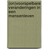 (On)voorspelbare veranderingen in een mensenleven by N. van Burgt