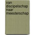 Van discipelschap naar meesterschap