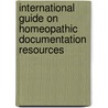 International guide on homeopathic documentation resources door Onbekend