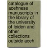 Catalogue of Acehnese manuscripts in the Library of the University of Leiden and other collections outside Aceh by P. Voorhoeve