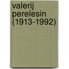 Valerij Perelesin (1913-1992) by J.P. Heinrichs