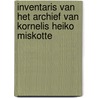 Inventaris van het archief van Kornelis Heiko Miskotte by C. Berkvens-Stevelinck