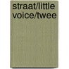 Straat/little voice/twee door Cartwright