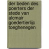 Der beden des poerters der stede van Alcmair goedertierlijc toeghenegen by J.C.M. Cox