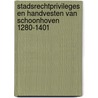 Stadsrechtprivileges en handvesten van Schoonhoven 1280-1401 door R. Kappers