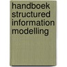 Handboek Structured Information Modelling by W.F. Roest
