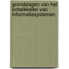 Grondslagen van het ontwikkelen van informatiesystemen door W.F. Roest