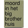 Moord in het Big Brother huis by F. van der Beek