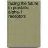 Facing the future in prostatic alpha-1 receptors door Onbekend