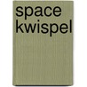 Space kwispel door Onbekend