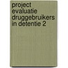 Project evaluatie druggebruikers in detentie 2 door Onbekend