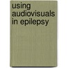 Using audiovisuals in epilepsy door Onbekend