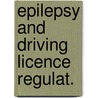 Epilepsy and driving licence regulat. door Parsonage