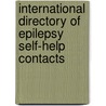 International directory of epilepsy self-help contacts door Onbekend