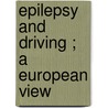 Epilepsy and driving ; a European view door Onbekend