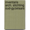 Inventaris arch. stichting oud-gyzelaars by José Vriens