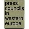 Press Councils in Western Europe by D.C. Koene