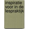 Inspiratie voor in de lespraktijk by J. van der Linden