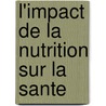 L'Impact de la nutrition sur la sante door K. Descheemaeker