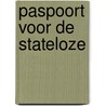Paspoort voor de Stateloze by J. Kaviaar