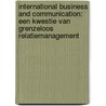 International Business and Communication: een kwestie van grenzeloos relatiemanagement door J.M.M. Bloemer