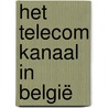 Het telecom kanaal in België by P.J. Hermans