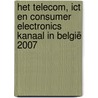Het Telecom, ICT en Consumer Electronics kanaal in België 2007 door P.J. Hermans