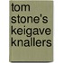 Tom Stone's keigave Knallers