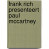 Frank Rich presenteert Paul McCartney by F. Rich