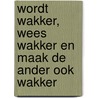 Wordt wakker, wees wakker en maak de ander ook wakker door M. Can