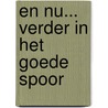 En nu... verder in het goede spoor door P. Huisman