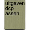 Uitgaven DCP Assen by M. Bosch