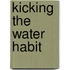 Kicking the Water Habit