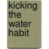 Kicking the Water Habit door J. Warner