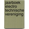 Jaarboek electro technische vereniging door Onbekend