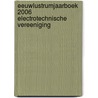 Eeuwlustrumjaarboek 2006 Electrotechnische Vereeniging door Onbekend
