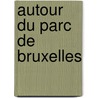 Autour du parc de bruxelles by Liebaers
