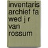 Inventaris archief fa wed j r van rossum