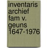Inventaris archief fam v. geuns 1647-1976 door Wymer