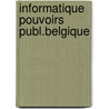 Informatique pouvoirs publ.belgique door Philips