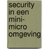 Security in een mini- micro omgeving